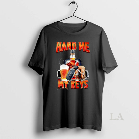 Original Hand Me The Keys T-Shirts, Hoodie, Sweatshirt | InkThreadWorks.com