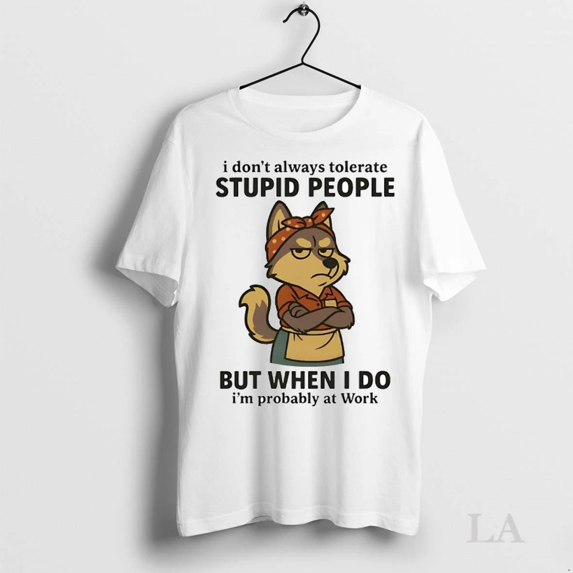 Original Husky I Dont Always Tolerate Stupid People When I Do Im Probably At Work