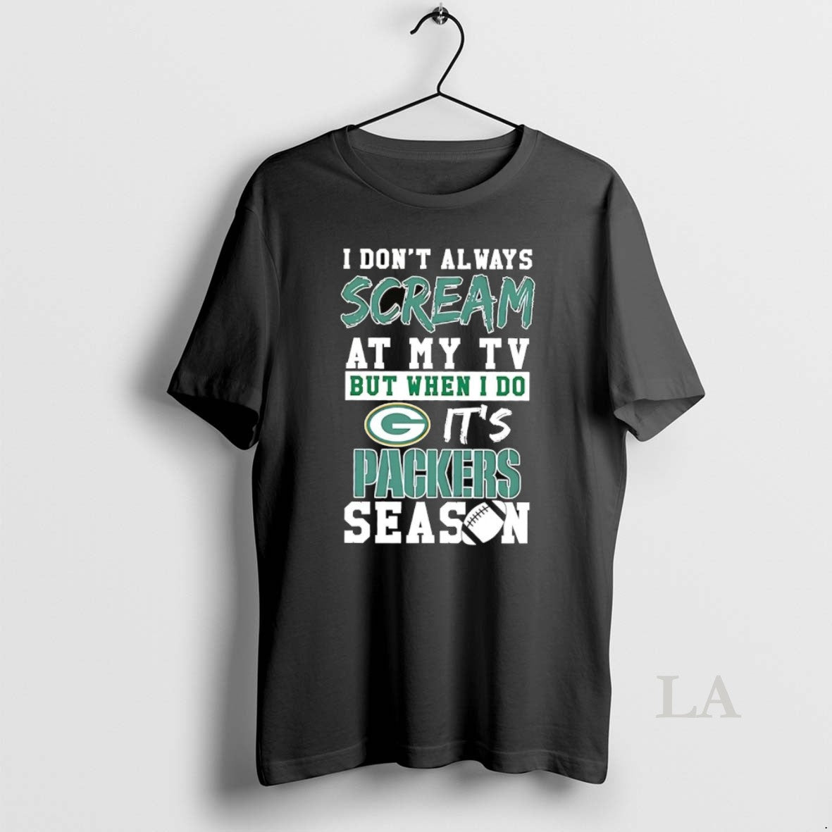 Original I Dont Always Scream At My Tv But When I Do Its Packers Season T-Shirts, Hoodie, Sweatshirt | InkThreadWorks.com