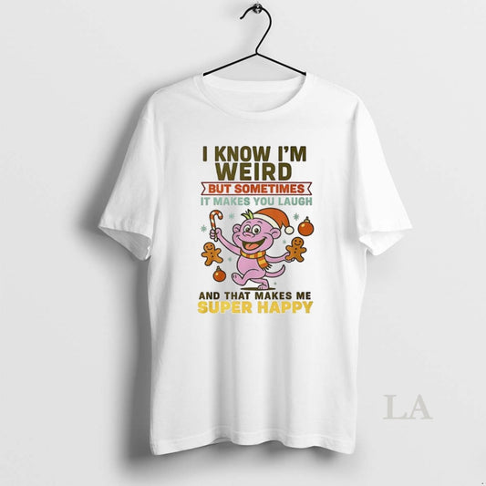 Original I Know Im Weird But Sometimes It Makes You Laugh T-Shirts, Hoodie, Sweatshirt | InkThreadWorks.com