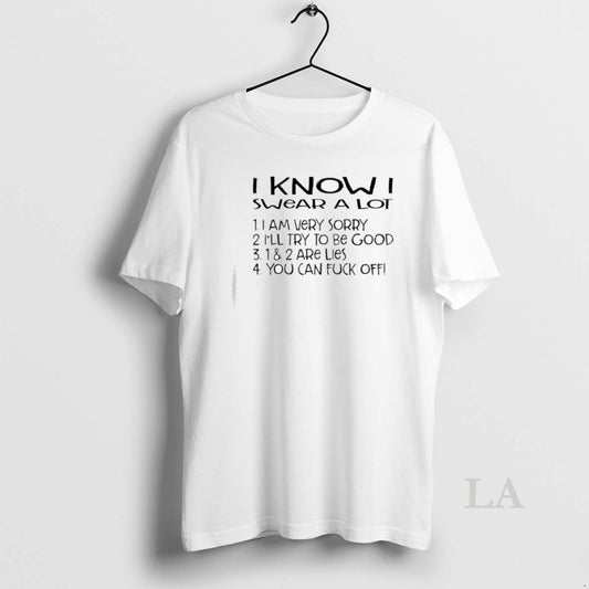 Original I Knowi Swear A Lot I Am Very Sorry T-Shirts, Hoodie, Sweatshirt | InkThreadWorks.com