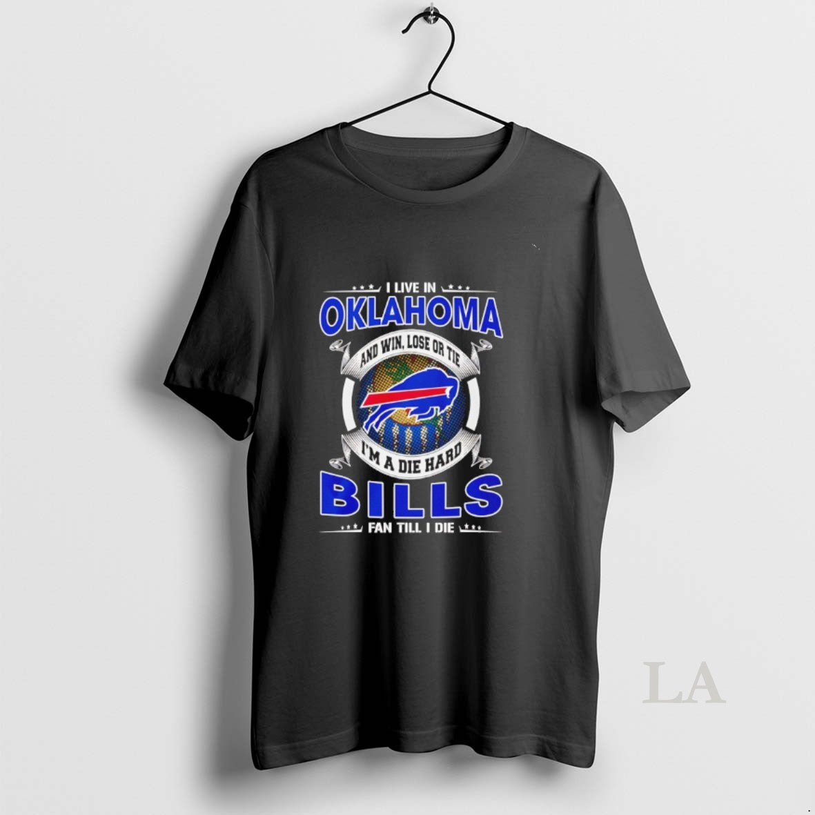 Original I Live In Oklahoma And Win Lose Or Tie Im A Die Hard Bills T-Shirts, Hoodie, Sweatshirt | InkThreadWorks.com