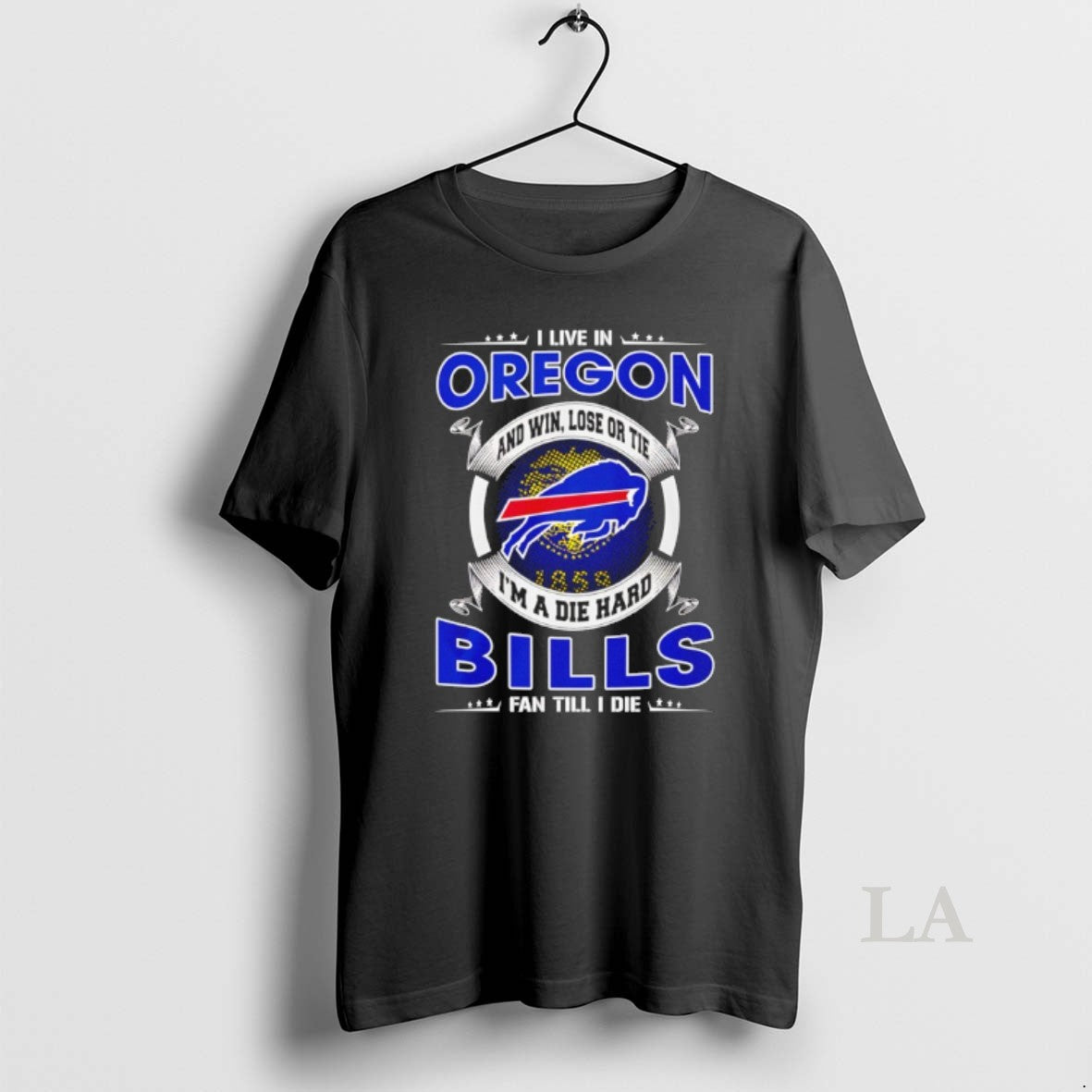 Original I Live In Oregon And Win Lose Or Tie Im A Die Hard Bills T-Shirts, Hoodie, Sweatshirt | InkThreadWorks.com