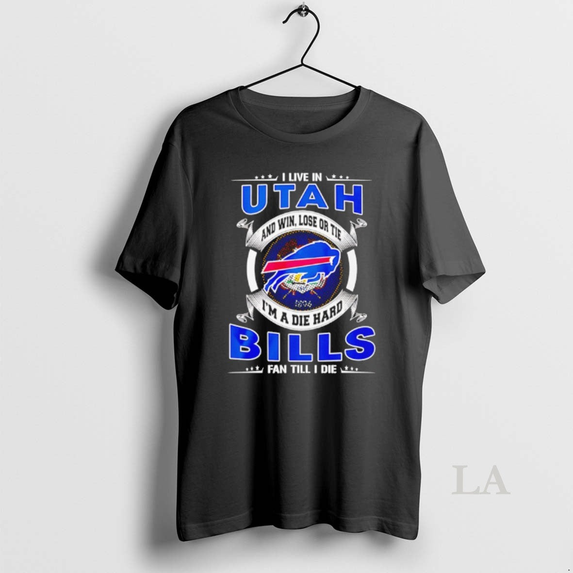 Original I Live In Utah And Win Lose Or Tie Im A Die Hard Bills T-Shirts, Hoodie, Sweatshirt | InkThreadWorks.com