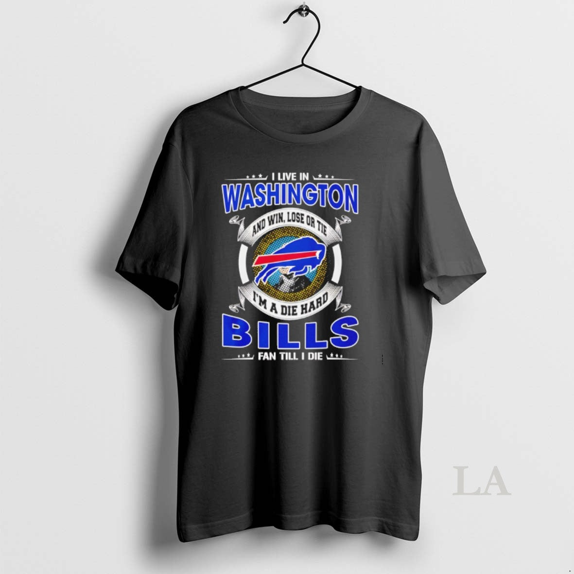 Original I Live In Washington And Win Lose Or Tie Im A Die Hard Bills T-Shirts, Hoodie, Sweatshirt | InkThreadWorks.com