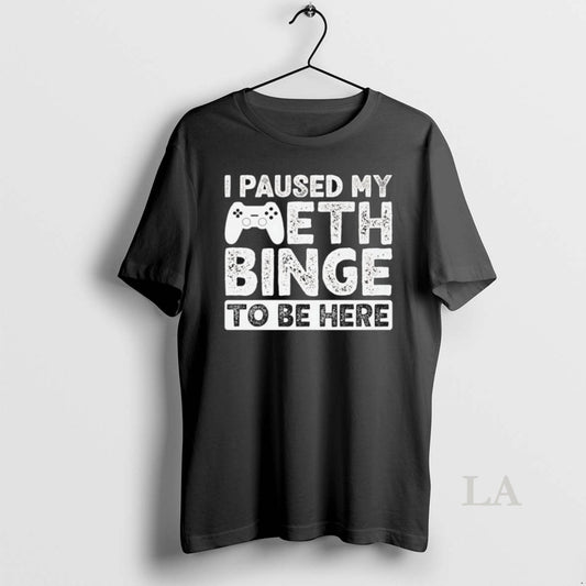 Original I Paused My Meth Binge To Be Here T-Shirts, Hoodie, Sweatshirt | InkThreadWorks.com