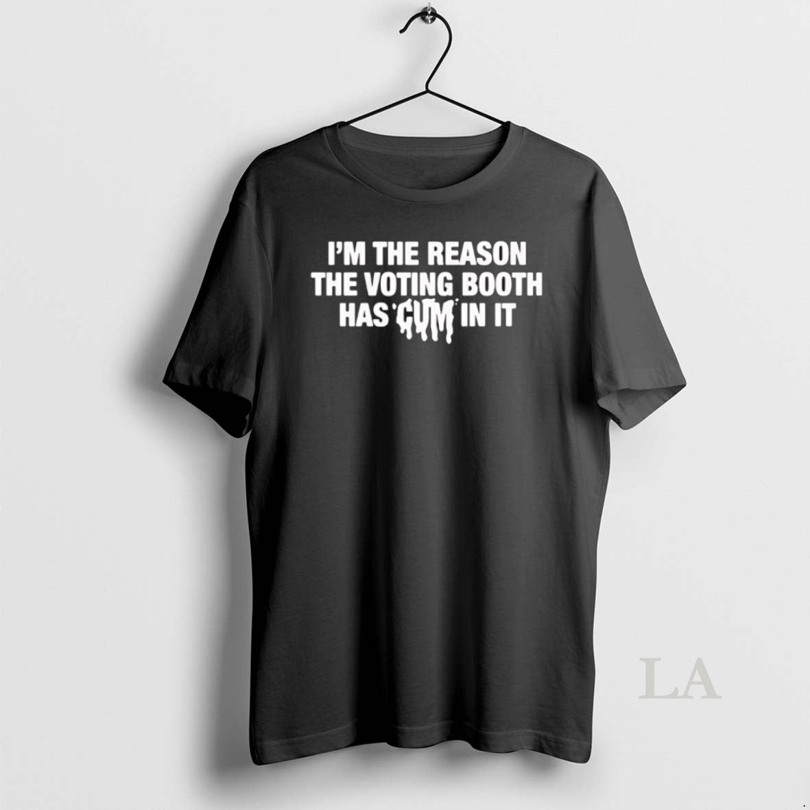 Original Im The Reason The Voting Booth Has Cum In It T-Shirts, Hoodie, Sweatshirt | InkThreadWorks.com