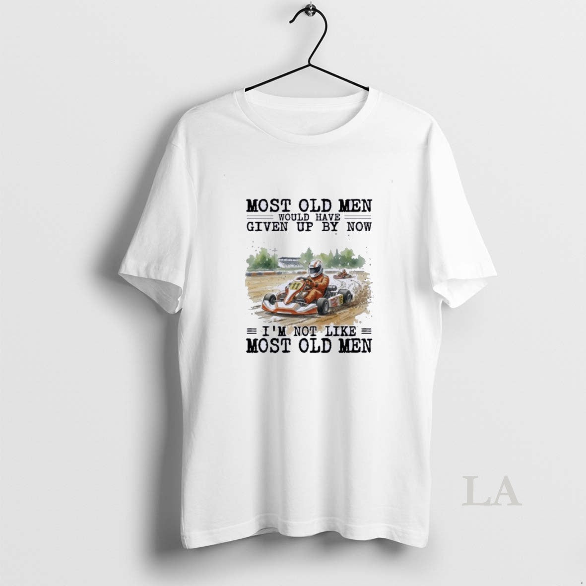 Original Kart Racing Most Old Men Would Have Given Up By Now T-Shirts, Hoodie, Sweatshirt | InkThreadWorks.com