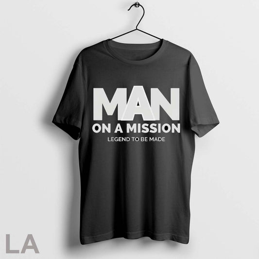 Original Man On A Mission Legend To Be Made T Shirt