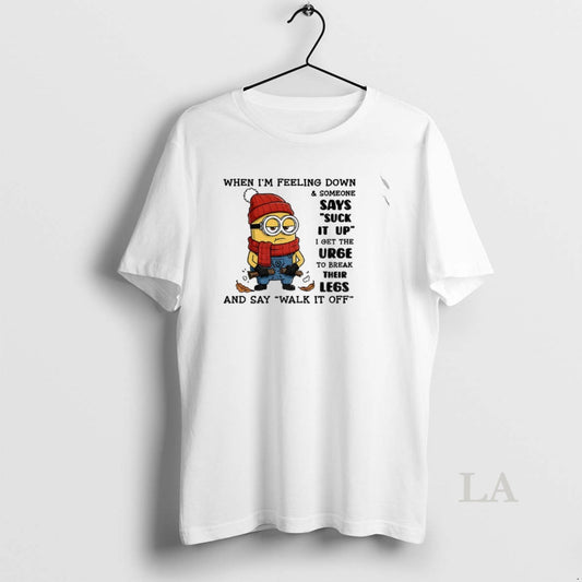 Original Minion When Im Feeling Down Someone Says Suck It Up I Get The Urge T-Shirts, Hoodie, Sweatshirt | InkThreadWorks.com