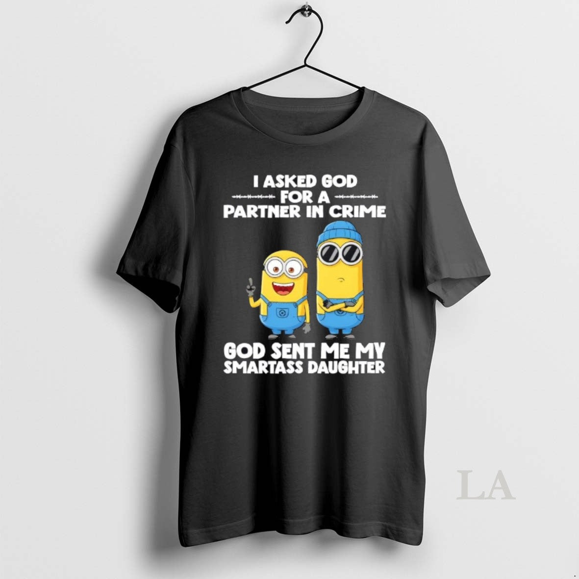 Original Minions I Asked God For A Partner In Crime God Sent Me My Smartass T-Shirts, Hoodie, Sweatshirt | InkThreadWorks.com