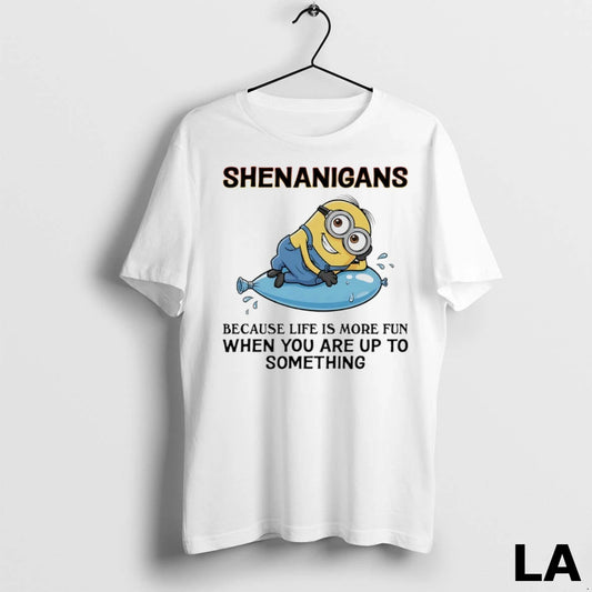 Original Minions Shenanigans Because Life Is More Fun When You Are Up To Something