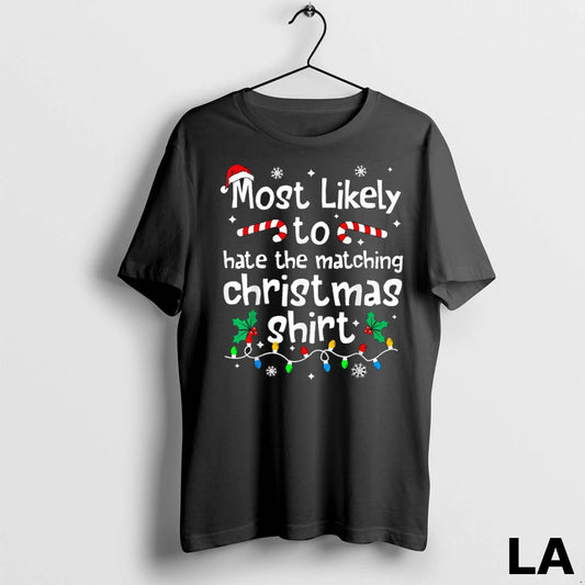 Original Most Likely To Hate The Matching Christmas Matching Family