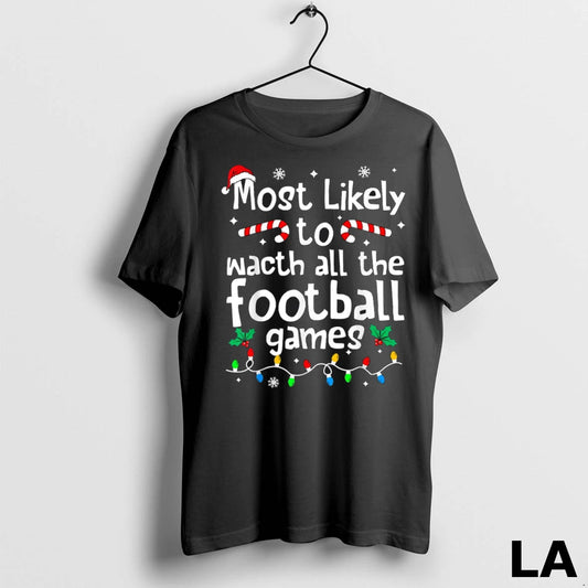 Original Most Likely To Watch All Football Games Christmas Matching