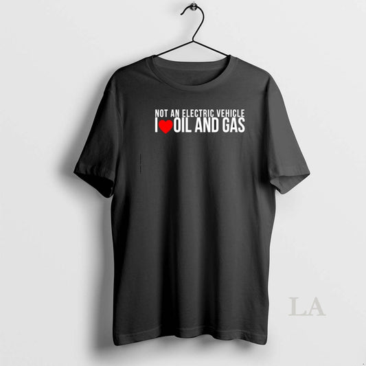 Original Not An Electric Vehicle I Love Oil And Gas Canada T-Shirts, Hoodie, Sweatshirt | InkThreadWorks.com