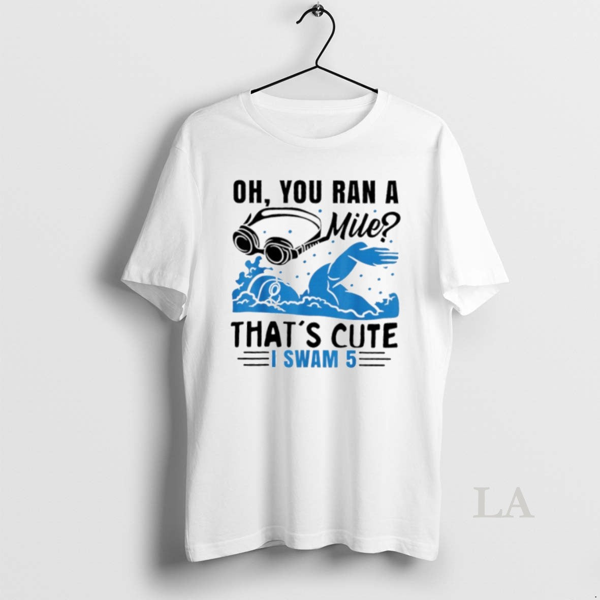 Original Oh You Ran A Mile Thats Cute I Swam 5 T-Shirts, Hoodie, Sweatshirt | InkThreadWorks.com
