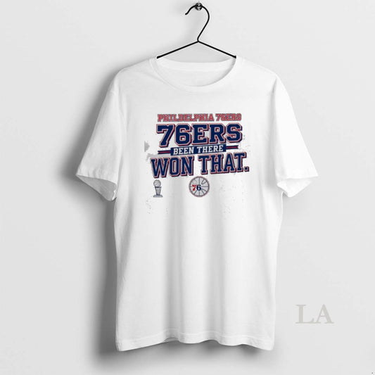 Original Philadelphia 76ers Been There Won That T-Shirts, Hoodie, Sweatshirt | InkThreadWorks.com