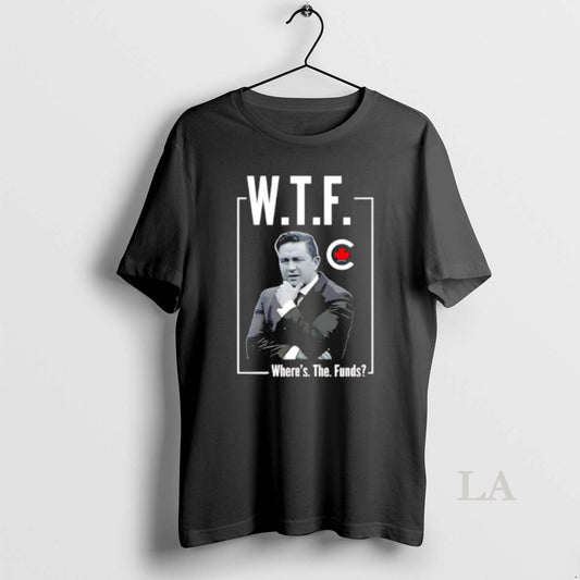 Original Pierre Poilievre Wtf Wheres The Funds T-Shirts, Hoodie, Sweatshirt | InkThreadWorks.com