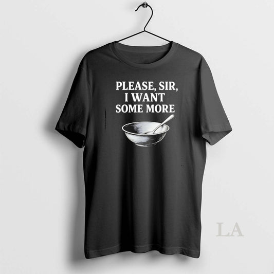 Original Please Sir I Want Some More T-Shirts, Hoodie, Sweatshirt | InkThreadWorks.com
