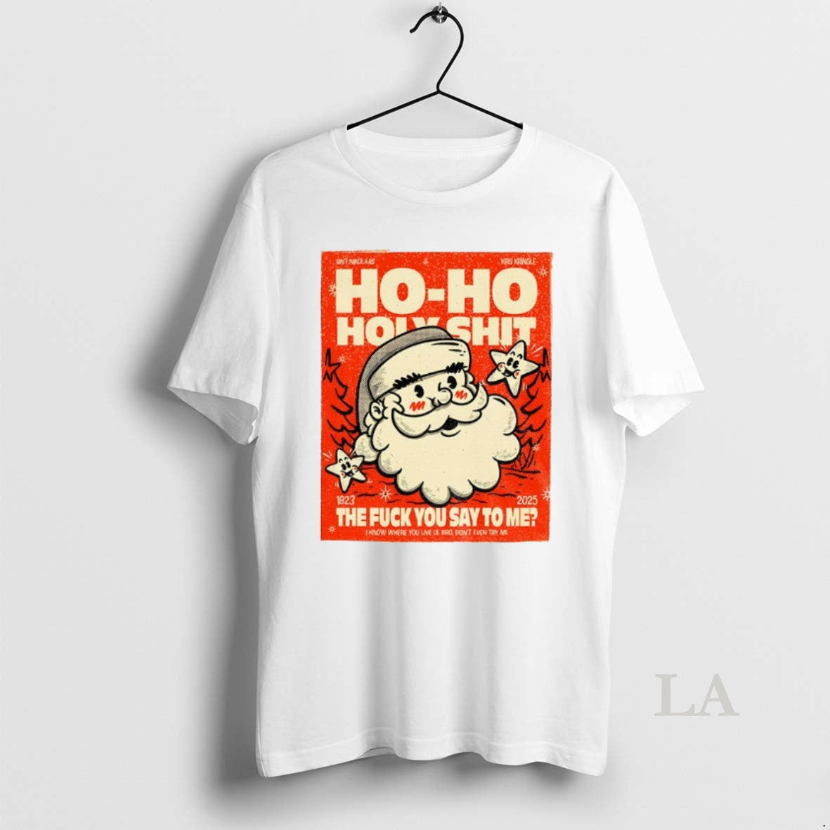 Original Santa Ho Ho Holyshit The Fuck You Say To Me 1823 2025 T-Shirts, Hoodie, Sweatshirt | InkThreadWorks.com