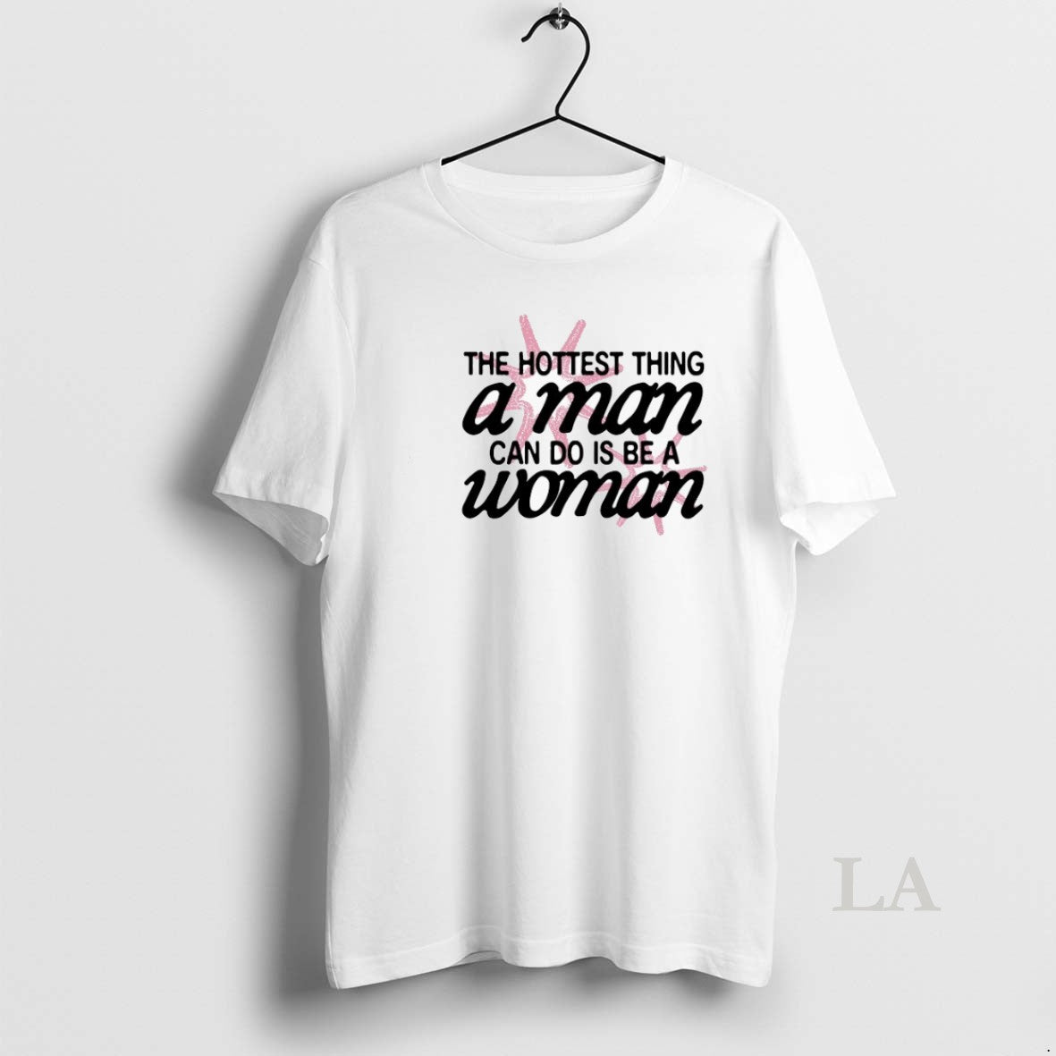Original The Hottest Thing A Man Can Do Is Be A Woman T-Shirts, Hoodie, Sweatshirt | InkThreadWorks.com