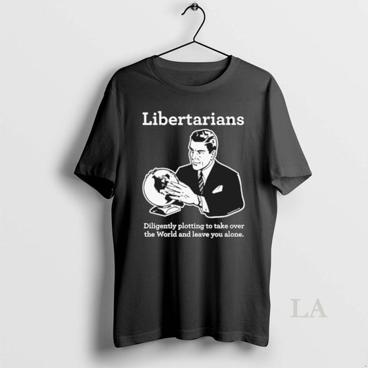 Original The Libertarian Plot T-Shirts, Hoodie, Sweatshirt | InkThreadWorks.com