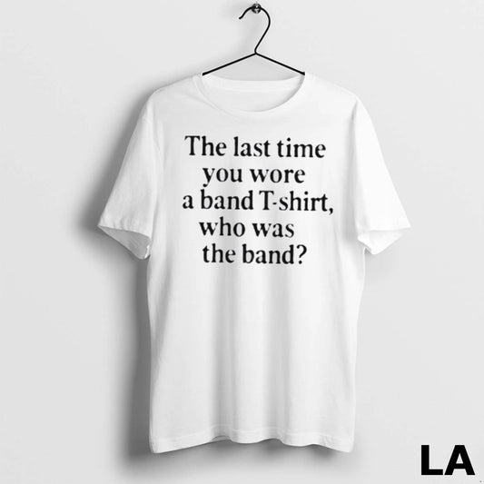Original The Last Time You Wore A Band Who Was The Band