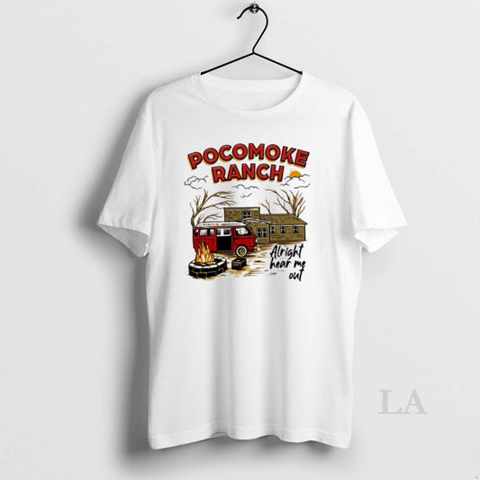 Original Top Pocomoke Ranch Alright Hear Me Out T-Shirts, Hoodie, Sweatshirt | InkThreadWorks.com