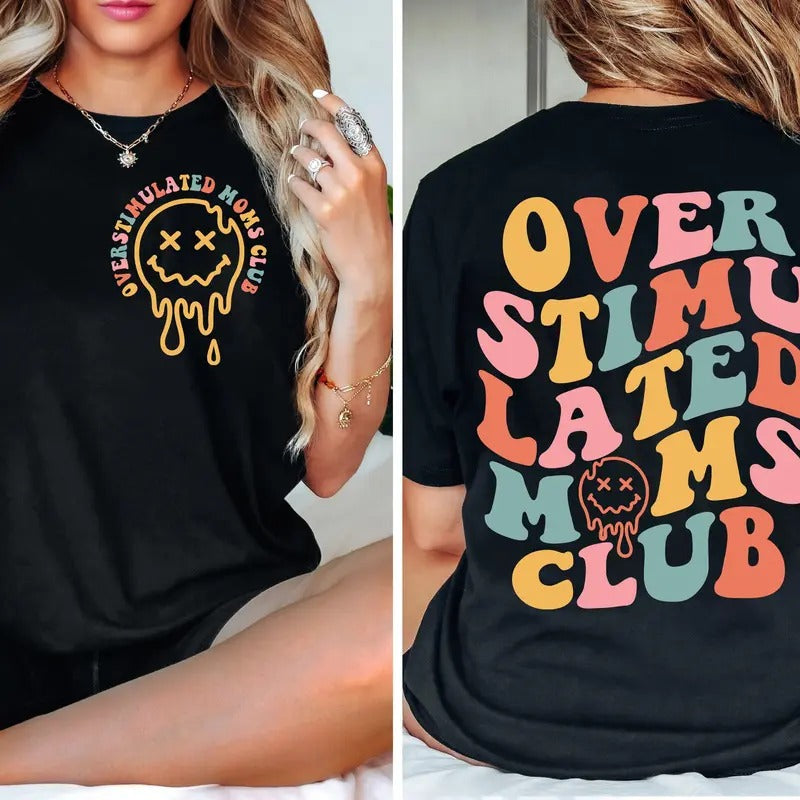 Over Stimulated Moms Club - Tshirt - Gift - Unisex Adult Shirt TK43GD Hoodie, Sweatshirt | InkThreadWorks.com