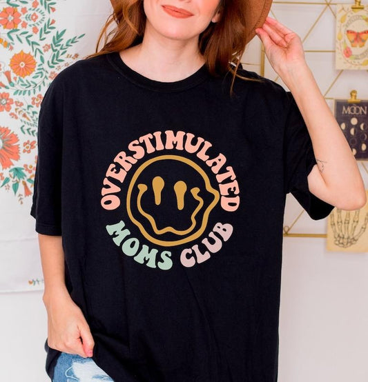 Over Stimulated Moms Club Colors Shirt, Moms Club Tee, Mothers Day Gift, Mom Birthday  T-shirt, sweater and Hoodie Cotton...