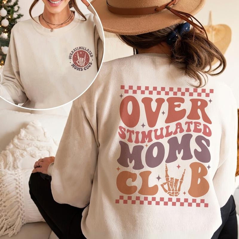 Over Stimulated Moms Club Sweatshirt Mom Life Shirt Cool Mom Tee Funny Mom Shirt Gift For Mom Mom Anxiety Shirt Moms Club...