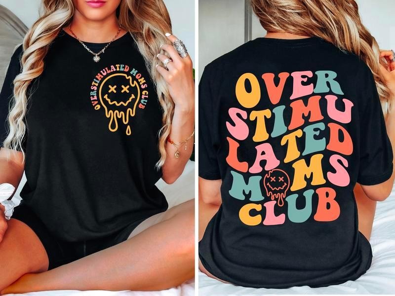Over Stimulated Moms Club T-shirt, Gift For Mom, Mom T-Shirt Hoodie, Sweatshirt | InkThreadWorks.com
