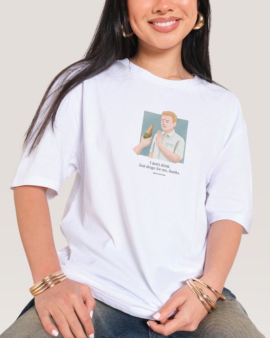 I Don't Drink T-Shirt