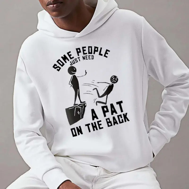 Pat On The Back Funny Adult Sarcastic Hoodie Casual Street Style Fleece Pullover Hooded Sweatshirt Tops Trendy For Women For Men, Perfect Gift