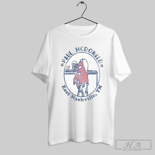 Paul Mcdonald East Nashville Tn Bar Pony T Shirts