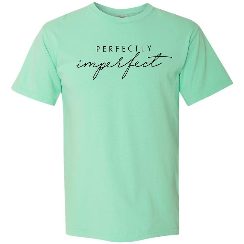 Perfectly Imperfect Comfort Colors T-Shirt Hoodie, Sweatshirt | InkThreadWorks.com