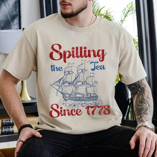 Petthouse Spilling The Tea Since 1773 T Shirt Hoodie Sweater 4th Of July Shirt Patriotic Shirt Boston Tea Party Fourth Of July Shirt American Shirt