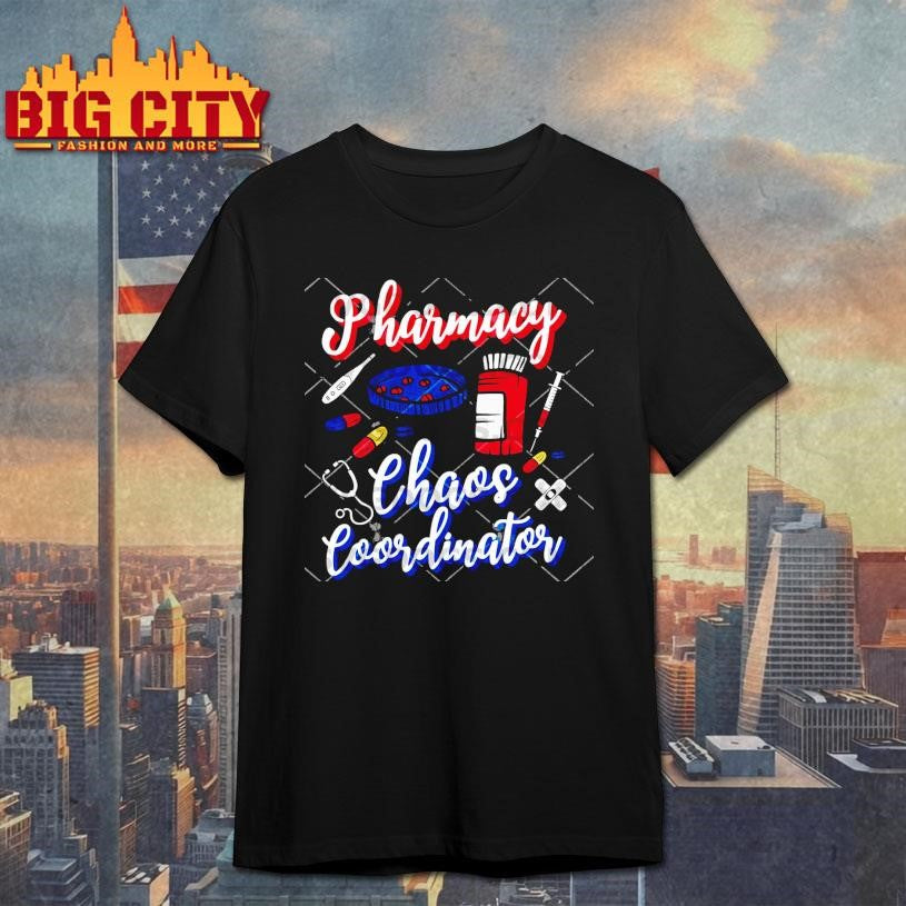 Pharmacy Chaos Coordinator Shirt