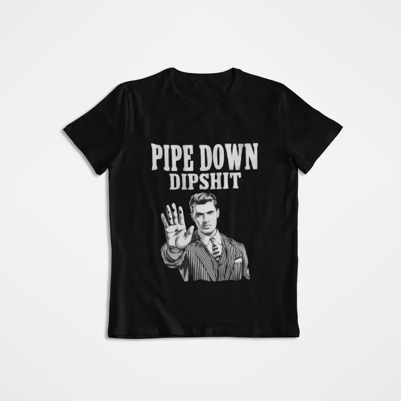 Pipe Down Dipshit Funny Correction Guy Meme T-Shirt,Office Prank Gift, Funny Meme Shirttstyle{n002}2 Hoodie, Sweatshirt