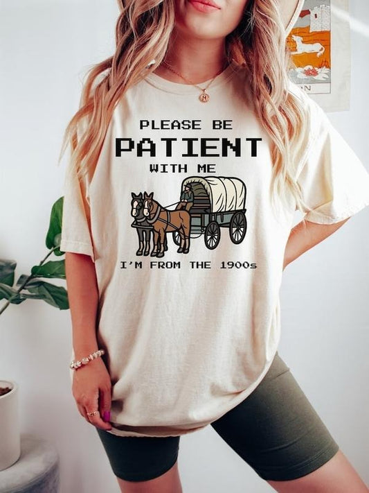 Please Be Patient With Me I'm From The 1900s Shirt, Funny Graphic Shirt, Funny Retro Shirt, 1900s Graphic Tee, Meme Graphic Tees, Mom Shirt