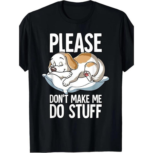 Please Dont Make Me Do Stuff Dog T-Shirt100% Cotton - 220g made in usa T-Shirts, Hoodie, Sweatshirt | InkThreadWorks.com