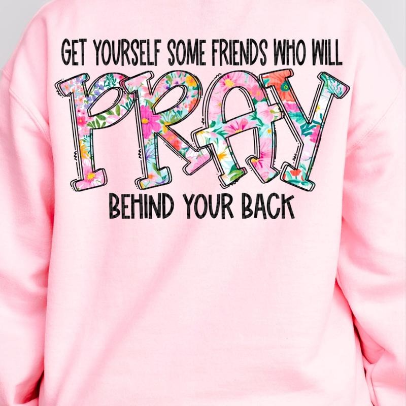 Pray Behind Your Back DTF Transfers - THIS IS NOT A SHIRT Hoodie, Sweatshirt | InkThreadWorks.com