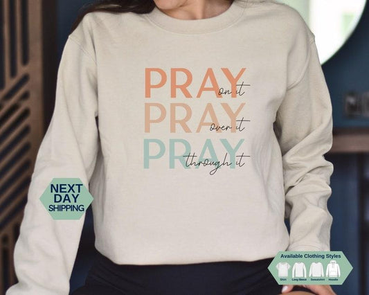 Pray On It Pray Over It Shirt, Trendy Christian Sweatshirt, Women's Religious Hoodie, Faith Long Sleeve T-shirt,...