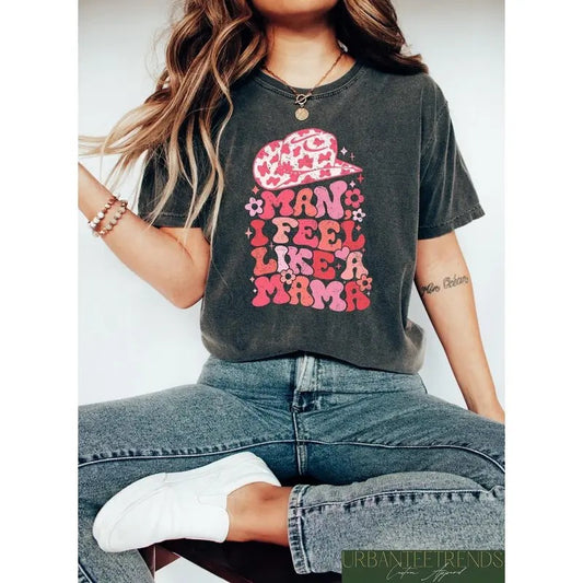 Premium  Man I Feel Like A Mama Shirt, Western Mama Graphic Tee, Gift for Howdy Mom, Mother's Day Shirt, Country Mama Shirt, Western Mom Sweatshirt