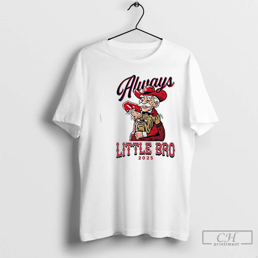 Premium 2025 Ms Always Little Bro T-Shirts, Hoodie, Sweatshirt | InkThreadWorks.com