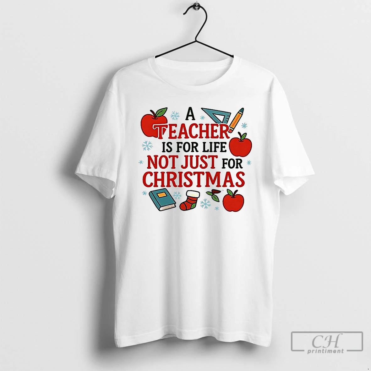 Premium A Teacher Is For Life Not Just For Christmas Meme T-Shirts, Hoodie, Sweatshirt | InkThreadWorks.com