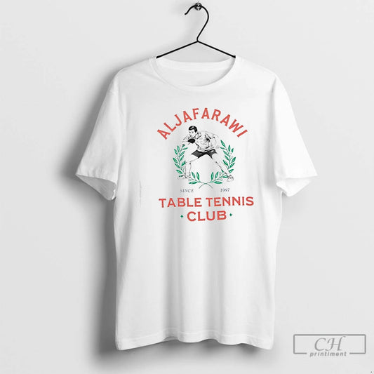 Premium Aljafarawi Table Tennis Club Since 1997 Graphic T-Shirts, Hoodie, Sweatshirt | InkThreadWorks.com