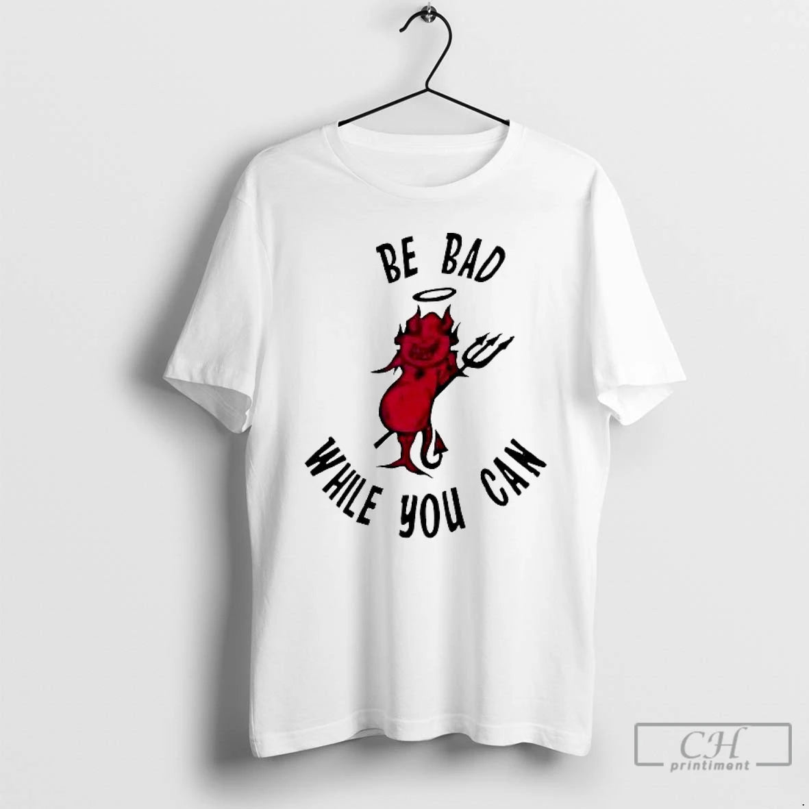 Premium Be Bad While You Can The Devil T-Shirts, Hoodie, Sweatshirt | InkThreadWorks.com