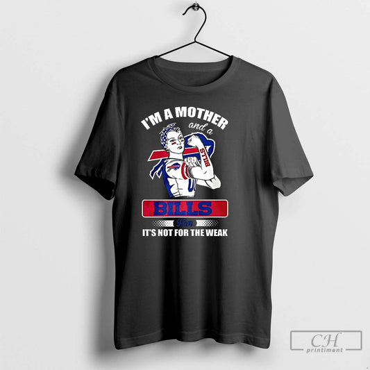 Premium Bills Babe Im A Mother And A Bills Fan Its For The Weak Retro T-Shirts, Hoodie, Sweatshirt | InkThreadWorks.com