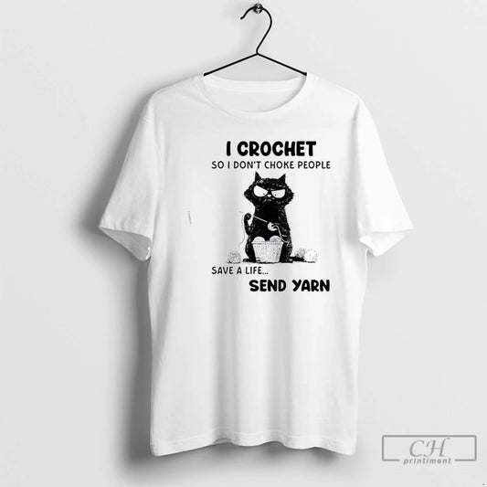 Premium Black Cat I Crochet So I Dont Choke People Save A Life Send Yarn T-Shirts, Hoodie, Sweatshirt | InkThreadWorks.com